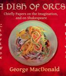 Dish of Orts: Chiefly Papers on the Imagination, and on Shakespeare cover