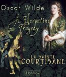 Florentine Tragedy and La Sainte Courtisane cover