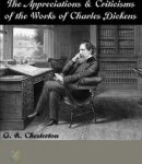 The Appreciations and Criticisms of the Works of Charles Dickens cover