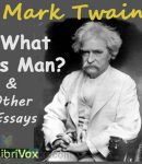 What is Man? and Other Essays cover