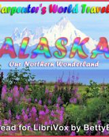 Carpenter's World Travels: Alaska Our Northern Wonderland cover