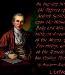 Inquiry into the Effects of Ardent Spirits upon the Human Body and Mind, with an Account of the Means of Preventing, and of the Remedies for Curing Them cover