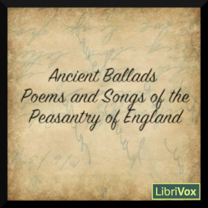 Ancient Poems, Ballads, and Songs of the Peasantry of England cover