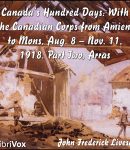 Canada's Hundred Days: With the Canadian Corps from Amiens to Mons, Aug. 8 - Nov. 11, 1918. Part 2, Arras cover