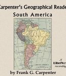 Carpenter's Geographical Reader: South America cover