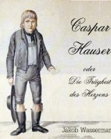 Caspar Hauser oder die Trägheit des Herzens cover