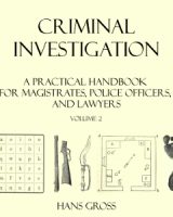 Criminal Investigation: a Practical Handbook for Magistrates, Police Officers and Lawyers, Volume 2 cover