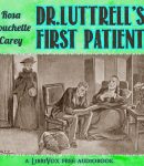 Doctor Luttrell's First Patient cover