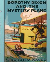 Dorothy Dixon and the Mystery Plane cover