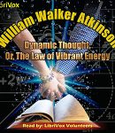 Dynamic Thought; Or, The Law of Vibrant Energy cover