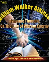 Dynamic Thought; Or, The Law of Vibrant Energy cover