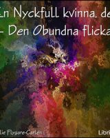 Nyckfull kvinna del 1 – Den Obundna flickan cover