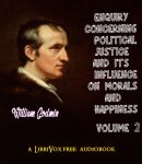 Enquiry Concerning Political Justice and its Influence on Morals and Happiness. Volume 2 cover