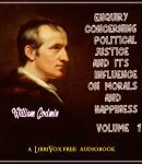 Enquiry Concerning Political Justice and its Influence on Morals and Happiness. Volume 1 cover