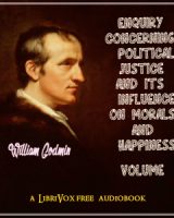 Enquiry Concerning Political Justice and its Influence on Morals and Happiness. Volume 1 cover