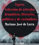 Fígaro. Colección de artículos dramáticos, literarios, políticos y de costumbres. cover