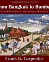 From Bangkok to Bombay  (Siam, French Indo-China, Burma and Hindustan) cover