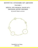 Genetic Studies of Genius, Volume 1: Mental and Physical Traits of a Thousand Gifted Children cover