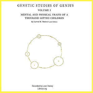 Genetic Studies of Genius, Volume 1: Mental and Physical Traits of a Thousand Gifted Children cover