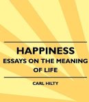 Happiness: Essays on the Meaning of Life cover