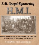 H.M.I.: Some Passages in the Life of One of H.M. Inspectors of Schools cover