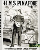 H.M.S. Pinafore; Or, The Lass That Loved A Sailor cover