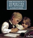 Home Education Series Vol. IV: Ourselves, Book I. Self-Knowledge cover