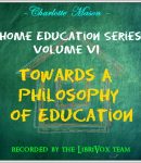 Home Education Series Vol. VI: Towards A Philosophy of Education cover