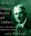 Human Nature and Conduct - Part 2, The Place of Impulse In Conduct cover