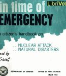 In Time Of Emergency: A Citizen's Handbook On Nuclear Attack, Natural Disasters cover