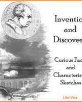 Invention And Discovery: Curious Facts And Characteristic Sketches cover