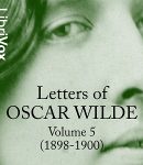 Letters of Oscar Wilde, Volume 5 (1898-1900) cover