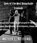 Lives Of The Most Remarkable Criminals Who have been Condemned and Executed for Murder, the Highway, Housebreaking, Street Robberies, Coining or other offences Vol 2 cover