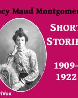 Lucy Maud Montgomery Short Stories, 1909-1922 cover