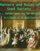 Manners and Rules of Good Society; Or, Solecisms to be Avoided by a Member of the Aristocracy cover