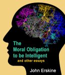 Moral Obligation to be Intelligent and Other Essays cover