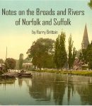 Notes on The Broads and Rivers of Norfolk and Suffolk cover