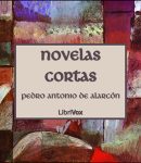 Novelas Cortas de Alarcón cover