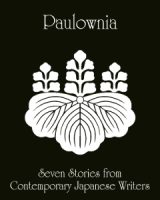 Paulownia: Seven Stories from Contemporary Japanese Writers cover