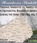 Personal Narrative of Travels to the Equinoctial Regions of America, During the Years 1799-1804, Vol.1 cover