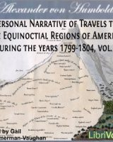 Personal Narrative of Travels to the Equinoctial Regions of America, During the Years 1799-1804, Vol.1 cover