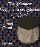 Phantom Regiment; or, Stories of "Ours" cover