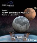 Seeking a Human Spaceflight Program Worthy of a Great Nation cover