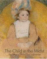 Child in the Midst: A Comparative Study of Child Welfare in Christian and Non-Christian Lands cover