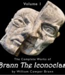 Complete Works of Brann, the Iconoclast, Volume 1 cover