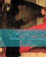 Coquette, Or The History of Eliza Wharton cover