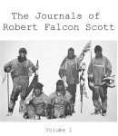 Journals of Robert Falcon Scott; Vol 1 of 'Scott's Last Expedition' cover