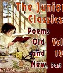 Junior Classics Volume 10 Part 1: Poems Old and New cover