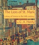 Lion of Saint Mark: A Story of Venice in the Fourteenth Century cover