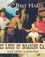 Luck Of Roaring Camp And Other Sketches cover